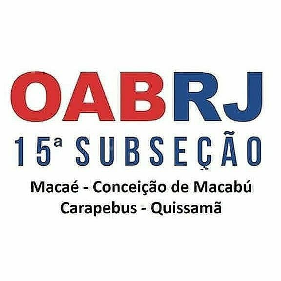 Nota da 15ª Subseção da OAB/RJ sobre a prisão preventiva de advogado em Macaé